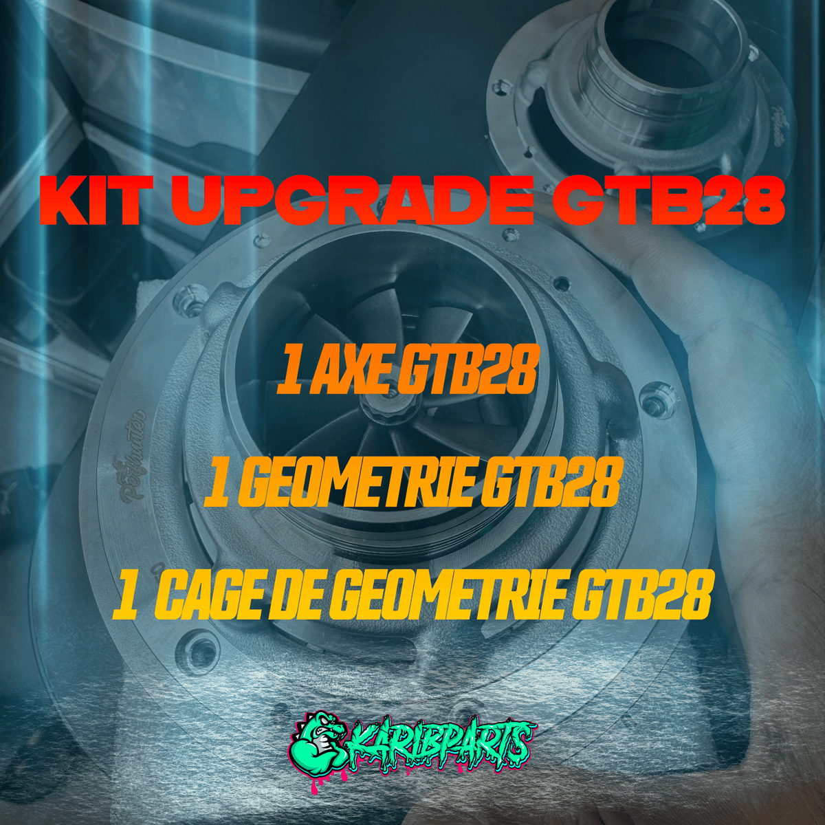KIT UPGRADE GTB28 (1X CAGE GTB28 1X GEOMETRIE GTB28 ET 1X AXE GTB28 ) compatible AUDI ET BMW - KARIBPARTS