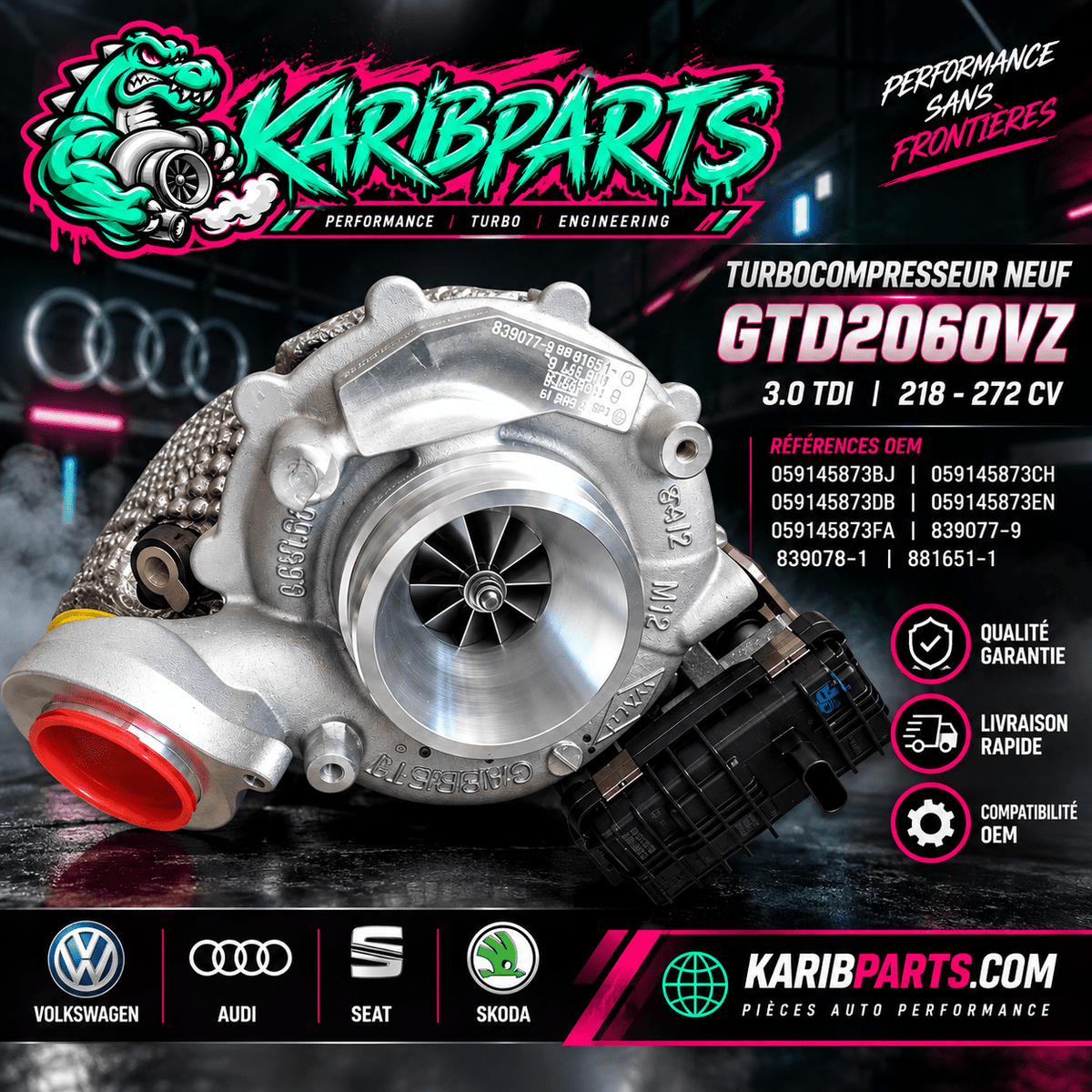 Turbocompresseur NEUF GTD2060VZ| 3.0 TDI 218 272 cv, 059145873BJ, 059145873CH, 059145873DB, 059145873EN, 059145873FA, 839077-9, 839078-1, 881651-1 - KARIBPARTS